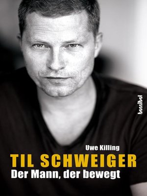 cover image of Til Schweiger--Der Mann, der bewegt